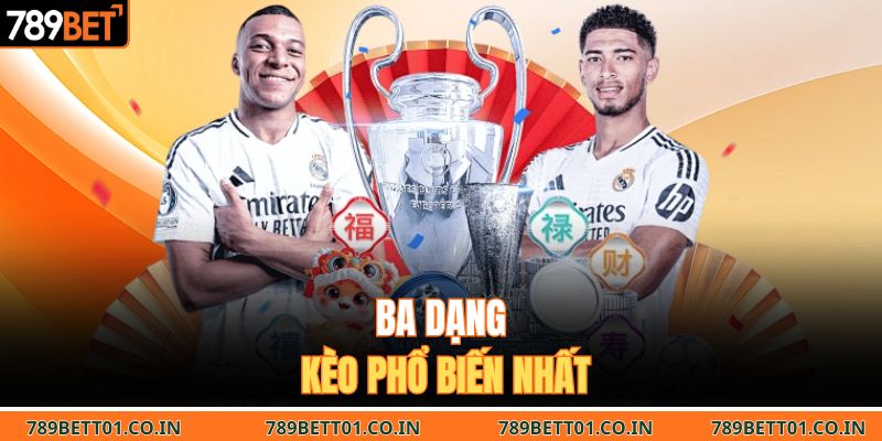 Ba dạng kèo phổ biến nhất