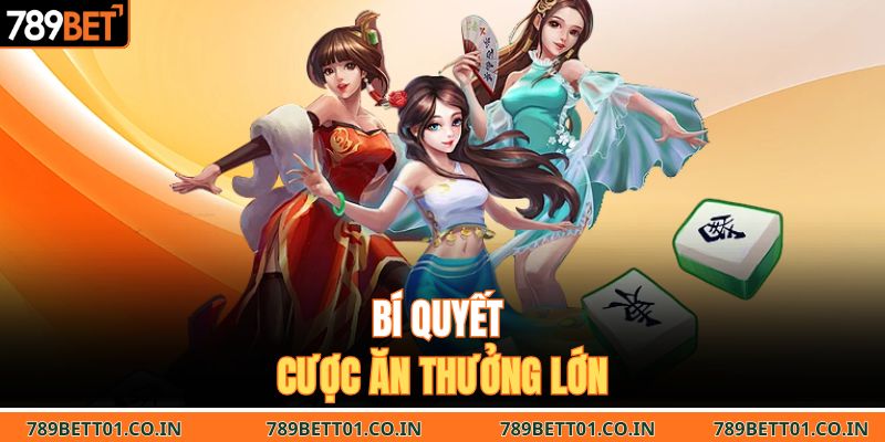 Bí quyết cược ăn thưởng lớn