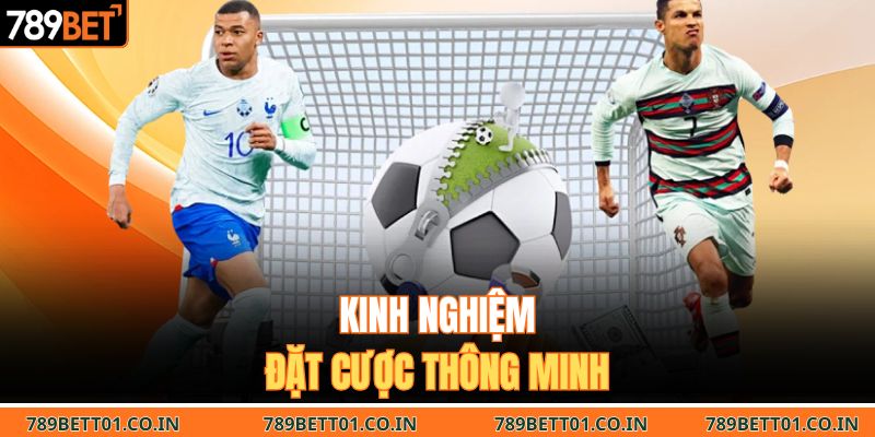 Kinh nghiệm đặt cược thông minh