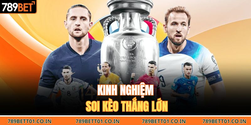 Kinh nghiệm soi kèo thắng lớn