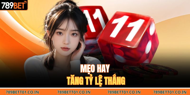 Mẹo hay tăng tỷ lệ thắng