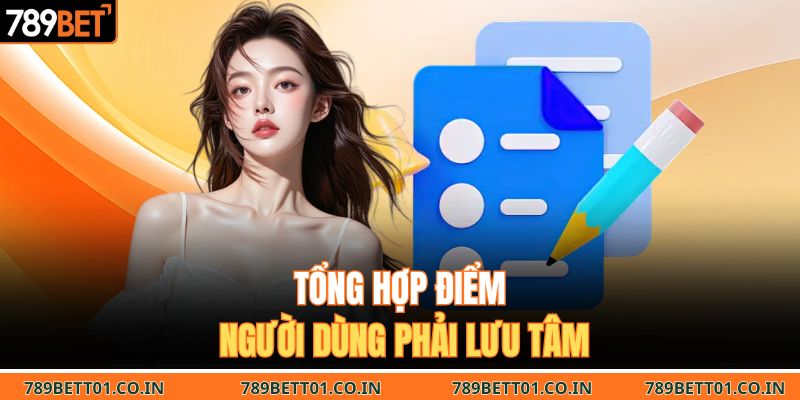 Tổng hợp điểm người dùng phải lưu tâm