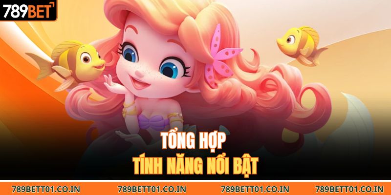 Tổng hợp tính năng nổi bật