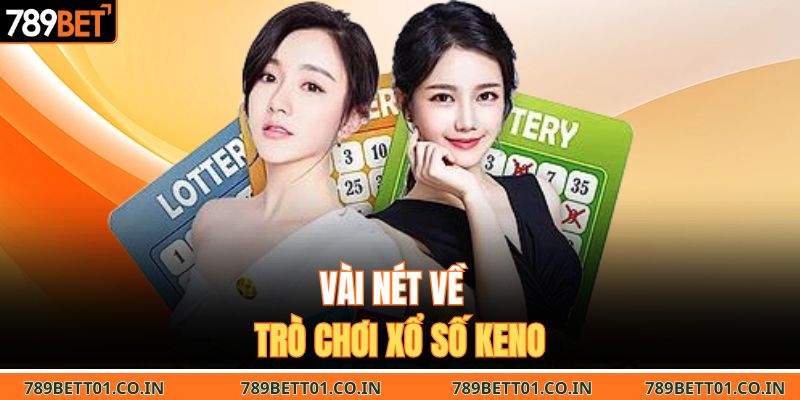 Vài nét về trò chơi xổ số Keno